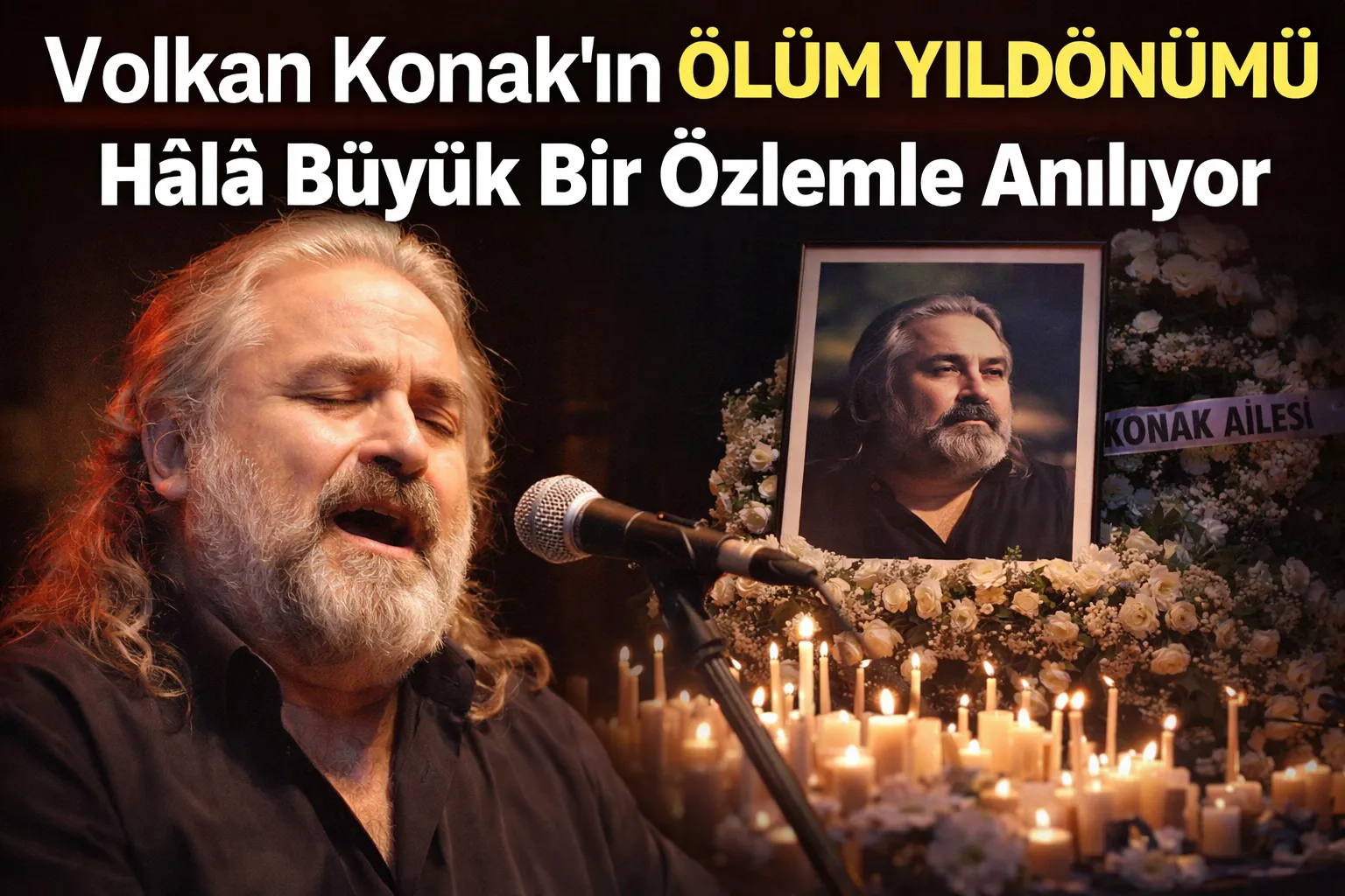Volkan Konak Ölümünün 1. Yılında Anılıyor: Karadeniz’in Sesi Unutulmadı