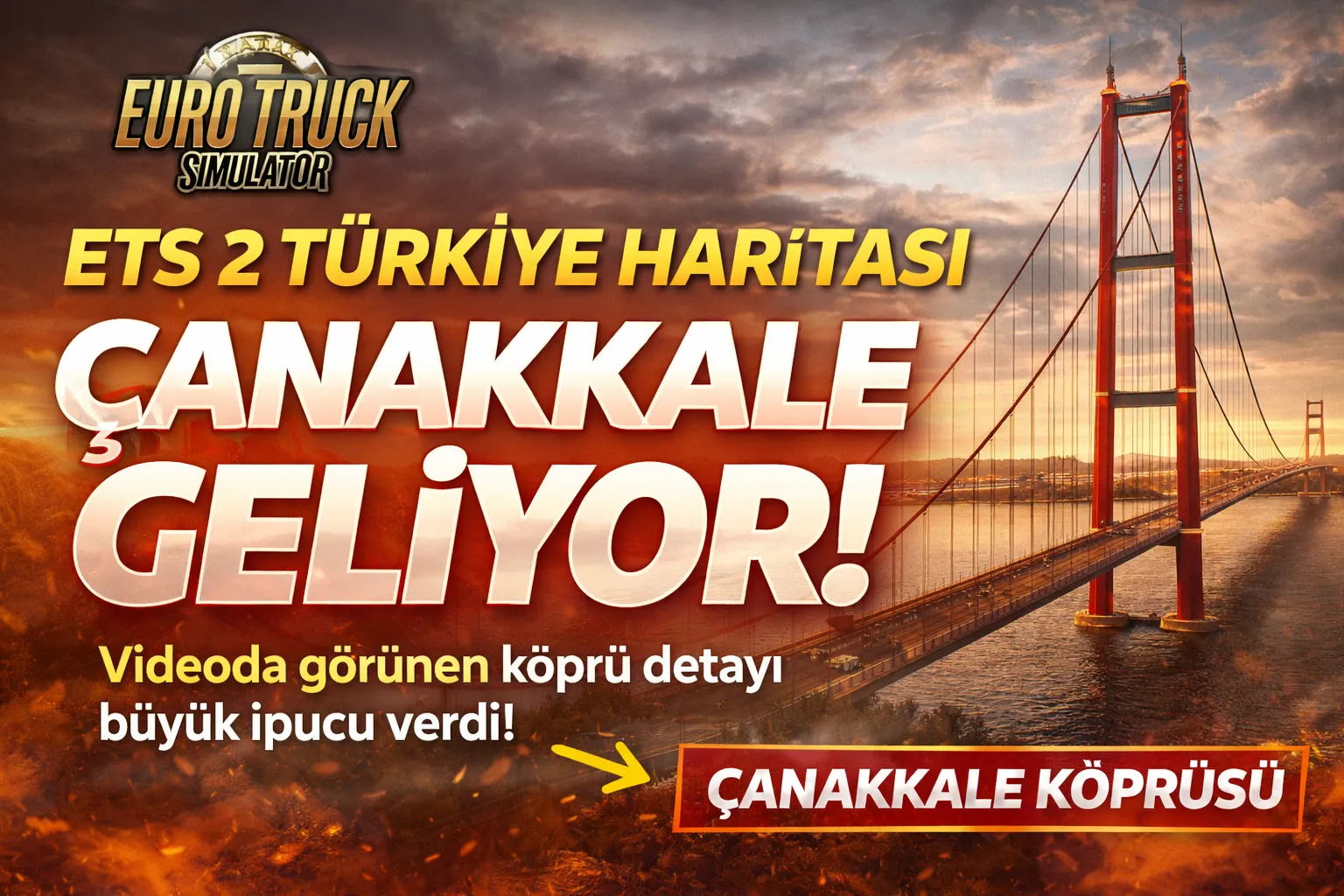 ETS 2 Türkiye Haritası Genişliyor mu? Çanakkale Köprüsü Detayı